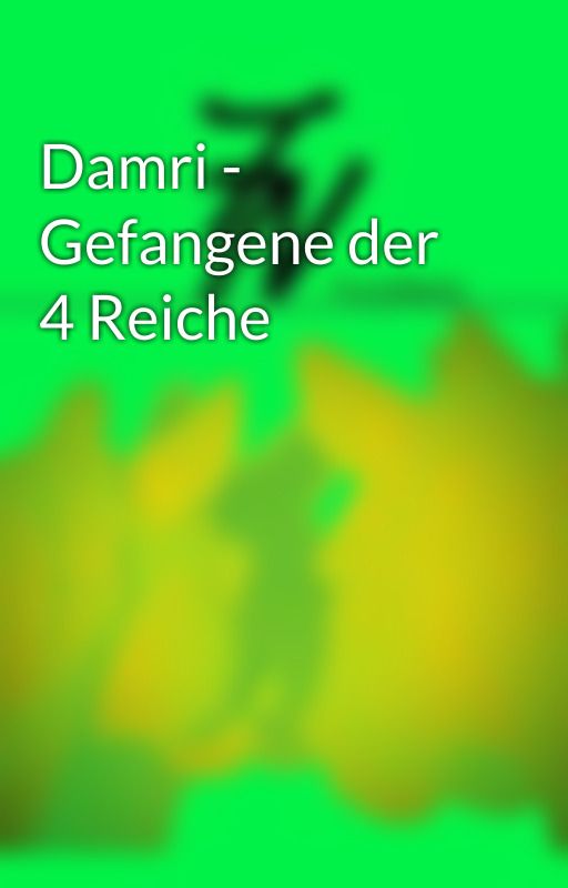 Damri - Gefangene der 4 Reiche by FuryNaly