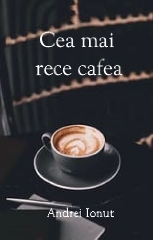 Cea mai rece cafea by IoniIoni2