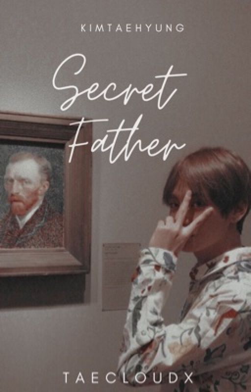 Secret Father || K.TH || (ambw) {slow updates} by vampariii