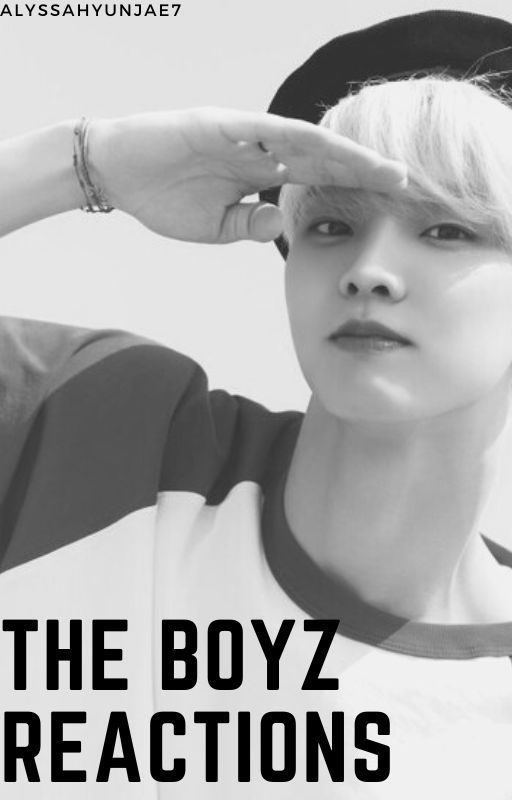 The Boyz Reactions by AlyssaHyunjae7