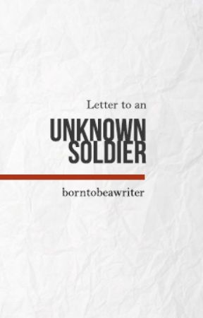 Letter to an unknown Soldier by strawberry_delight