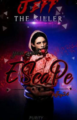 YoU CAn'T EScaPe....( jeff the killer x reader ) cover