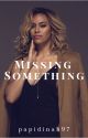 Missing Something (Dinah/You) by papidinah97