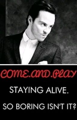 COME.AND.PLAY (James Moriarty FanFiction) *Completed* cover