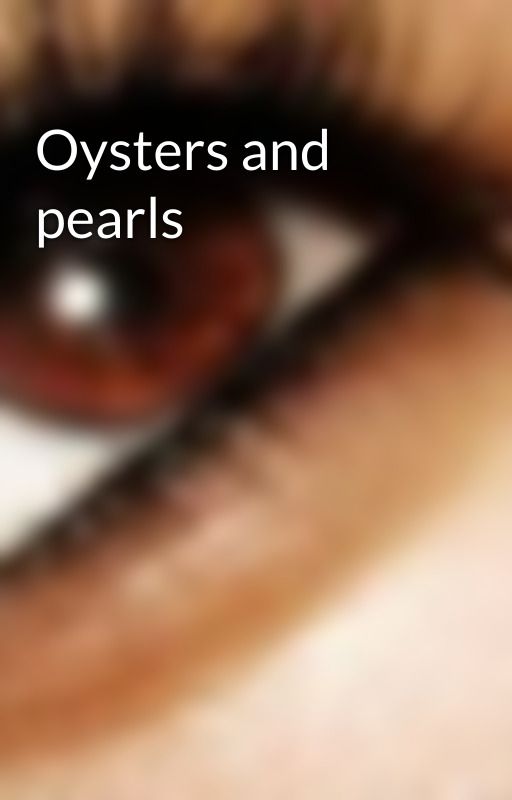 Oysters and pearls by sp9151