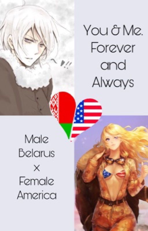 You & Me. Forever and Always | 🇧🇾Male Belarus x Female America🇺🇸 by Halo-Shine