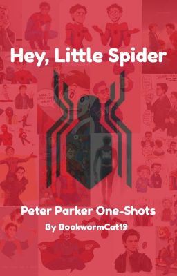 Hey, Little Spider || Peter Parker One-Shots cover