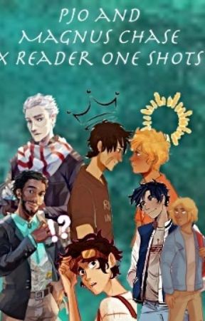 Percy Jackson and Magnus Chase Characters x Reader (Requests Closed) by blue_divergents