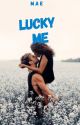 Lucky Me by -mae_read-