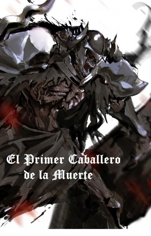 OVERLORD-El Primer Caballero de la Muerte by HattoriHanzo213