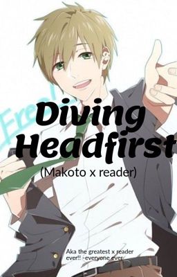 Diving Headfirst (Makoto x Reader) cover