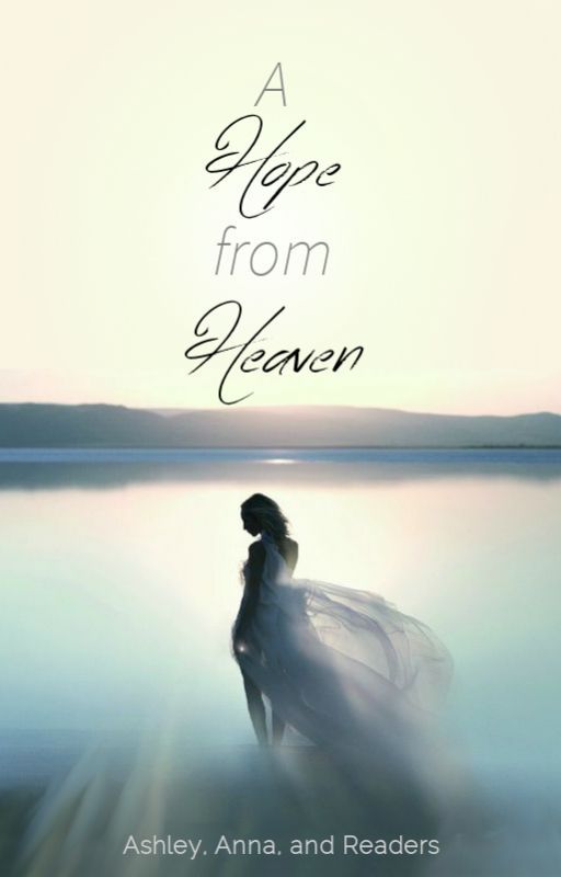 A Hope from Heaven by TeaHouseQueens