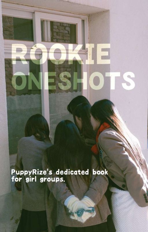 ROOKIE ONESHOTS by puppyrize