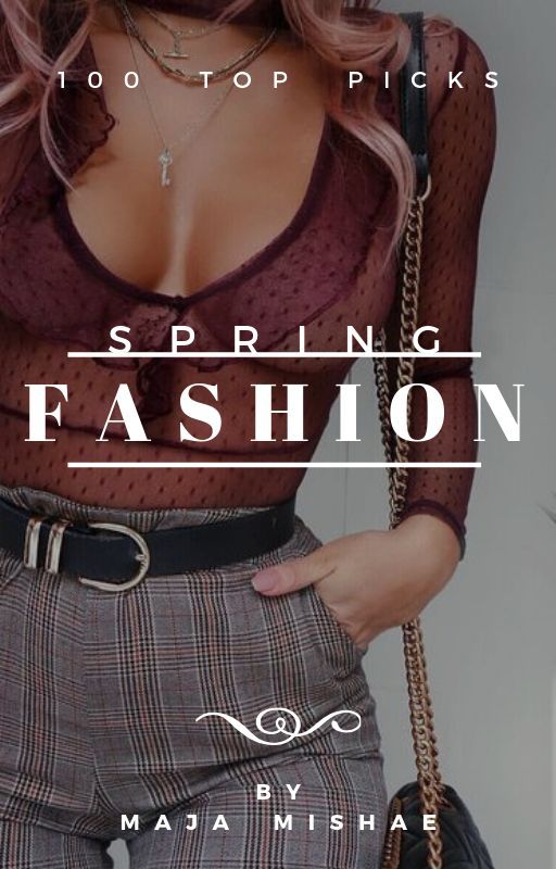 Spring Fashion | 100 Top Picks by majamishae