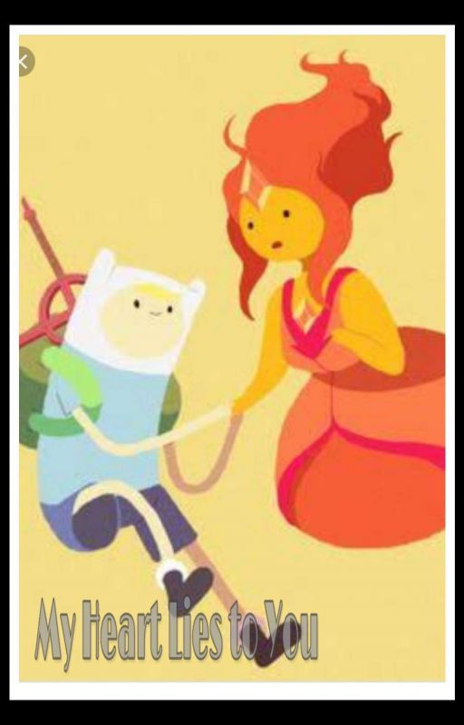 My Heart Lies to You | Flame Princess x Finn by amibel_95017