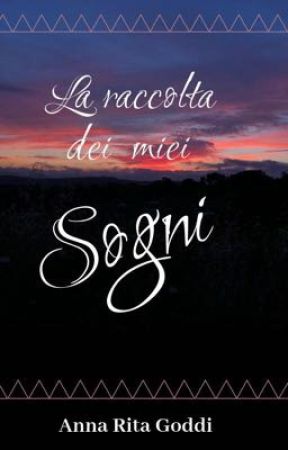 La raccolta dei miei sogni by annaritagoddiii_