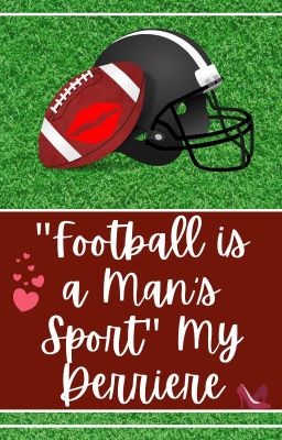 "Football is a Man's Sport" My Derriere. cover