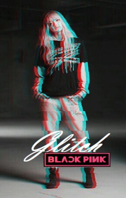 Glitch - Blackpink by TheIdler