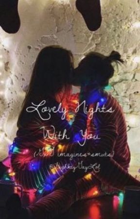 Lovely Nights with you (GxG imagines) by LilShley