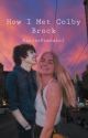 How I Met Colby Brock by Kaylee0628