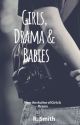 Girls, Drama & Babies (GirlxGirl) by redrezp