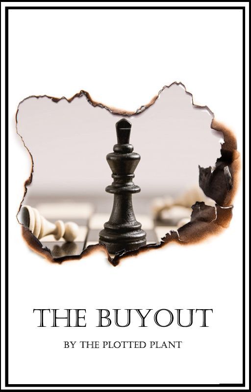 The Buyout by PlottedPlant