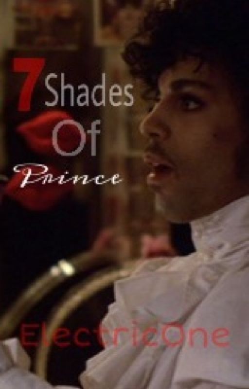 7 Shades Of Prince ( Prince Nelson Story ) by ElectricOne