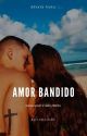 Amor bandido by mrenarav2