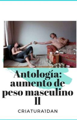 Antología: Aumento De Peso Masculino ll cover