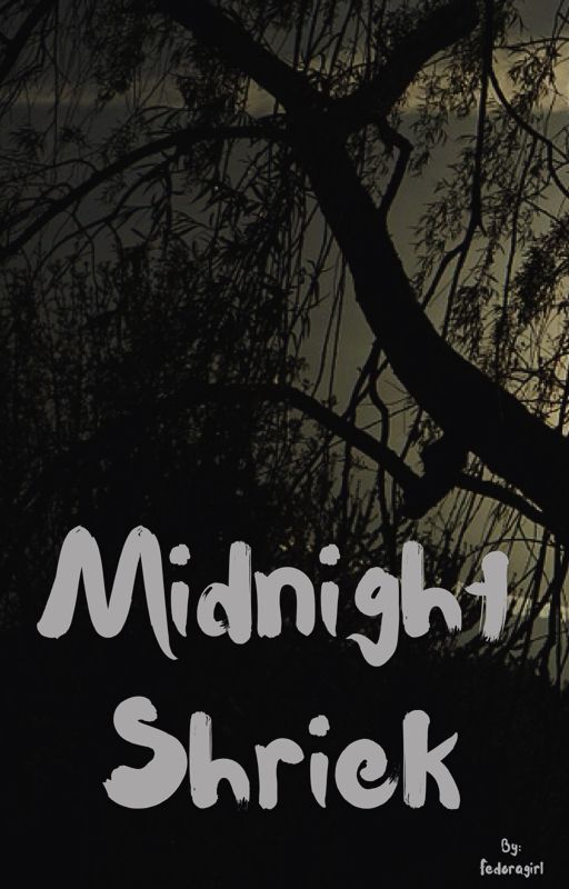 Midnight Shriek by Fedoragirl