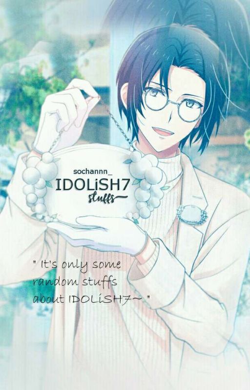 IDOLiSH7 Stuffs~ [DISCONTINUED] by sochannn_