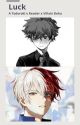 Luck(Todoroki x reader x villain Deku) by 5830rahmat