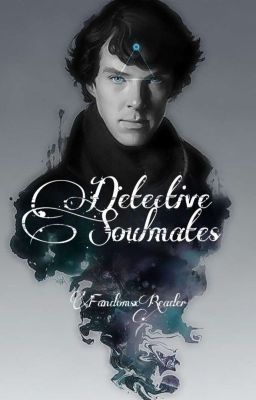 Detective Soulmates - Sherlock Holmes x Reader cover