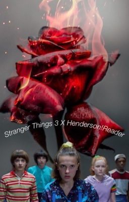 Stranger Things 3 X Henderson!Reader  cover