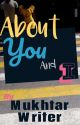 About You and I ✓ by MukhtarWriter