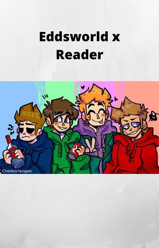 I'm Yours~Eddsworld X Reader (CURRENTLY EDITING) by Wow_thatsgay