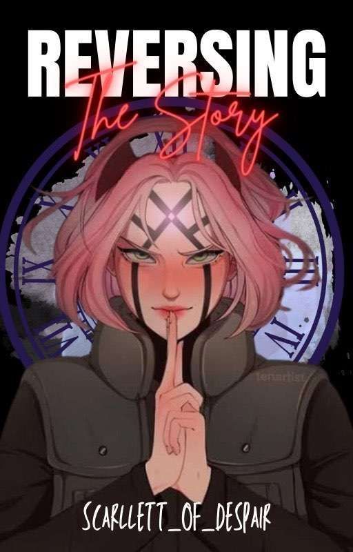 °∆ REVERSING THE STORY ∆° [Sakura Haruno ff]  by FoolishMs_