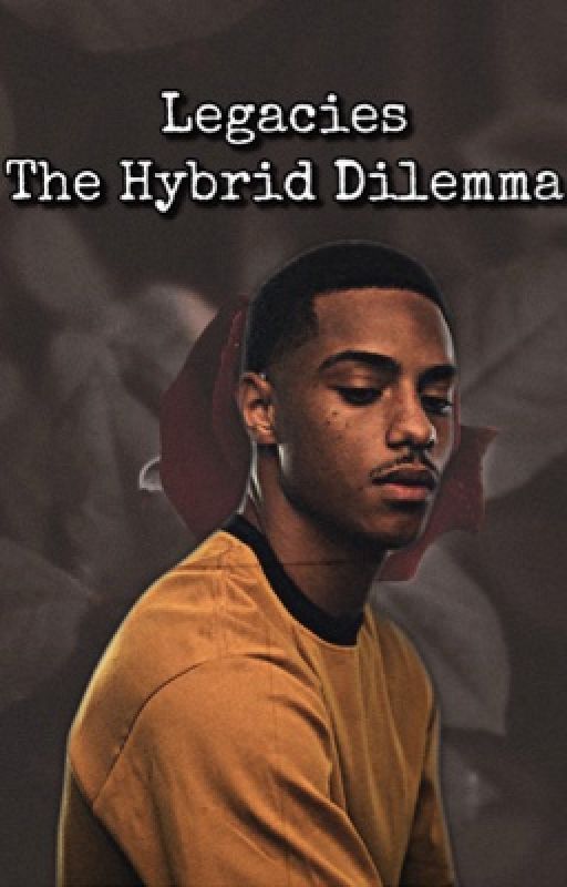 Legacies - The Hybrid Dilemma  by BlackPhyre