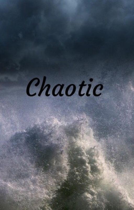 Chaotic by TheQuietHufflepuff