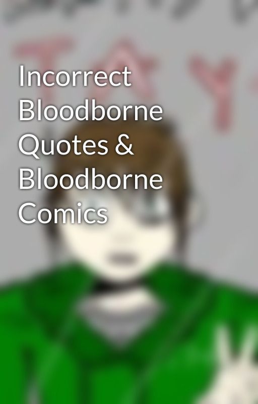 Incorrect Bloodborne Quotes & Bloodborne Comics by Xx_Starboy_xX