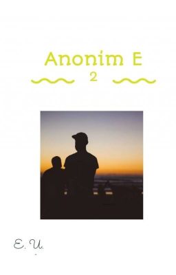 Anonim E~2 [Tamamlandı.]  cover