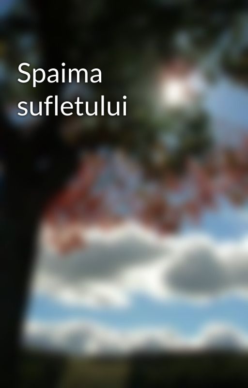 Spaima sufletului by DannySebastian7