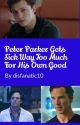 Peter Parker Gets Sick Way Too Much For His Own Good by disfanatic10