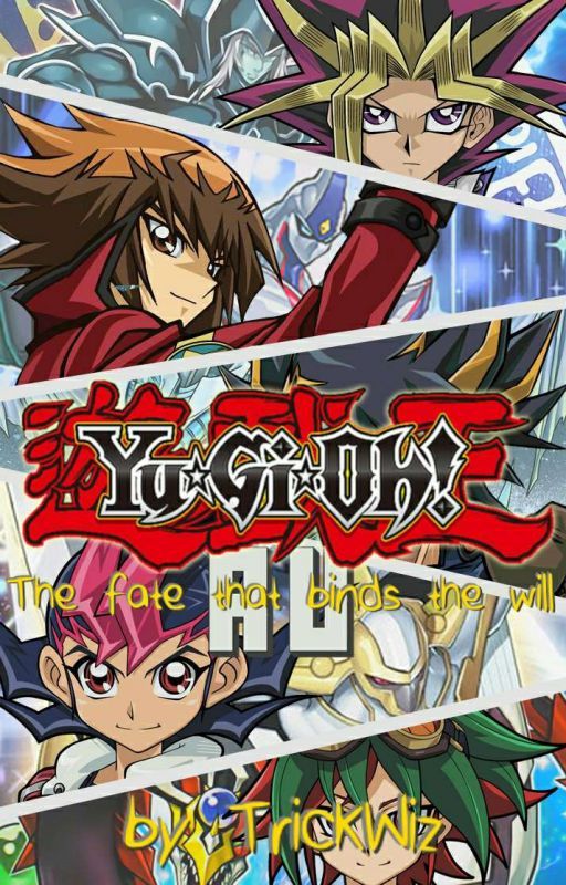 The Fate That Binds The Will(Yu-Gi-Oh! AU Story) by TrickWiz