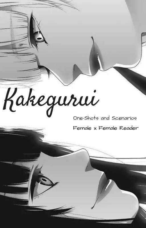 Kakegurui [One-Shots and Scenarios] by Kenjiro-Kun