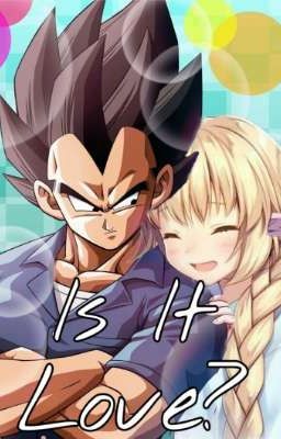 Is It Love? (Vegeta X Reader) cover