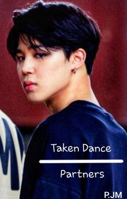 Taken Dance Partners || P.JM FF cover