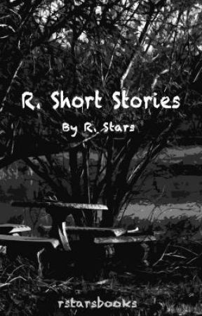 R. Short Stories by rstarsbooks