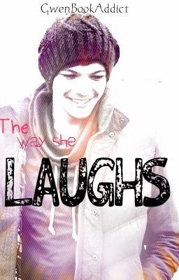 The way she Laughs (Louis Tomlinson FanFiction) cover