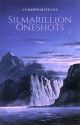 Tolkien Silmarillion Oneshots  by xxGrandeKittenxx